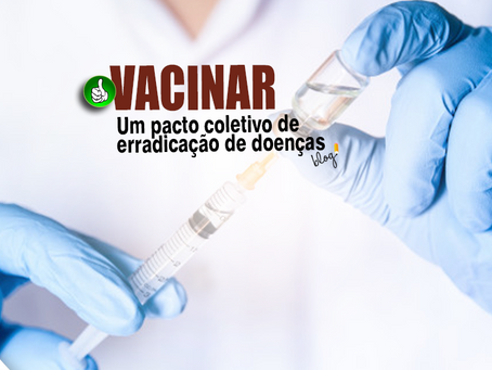 Vacinar é uma
atitude de saúde pública