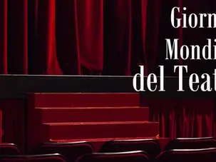 GIORNATA MONDIALE DEL TEATRO 