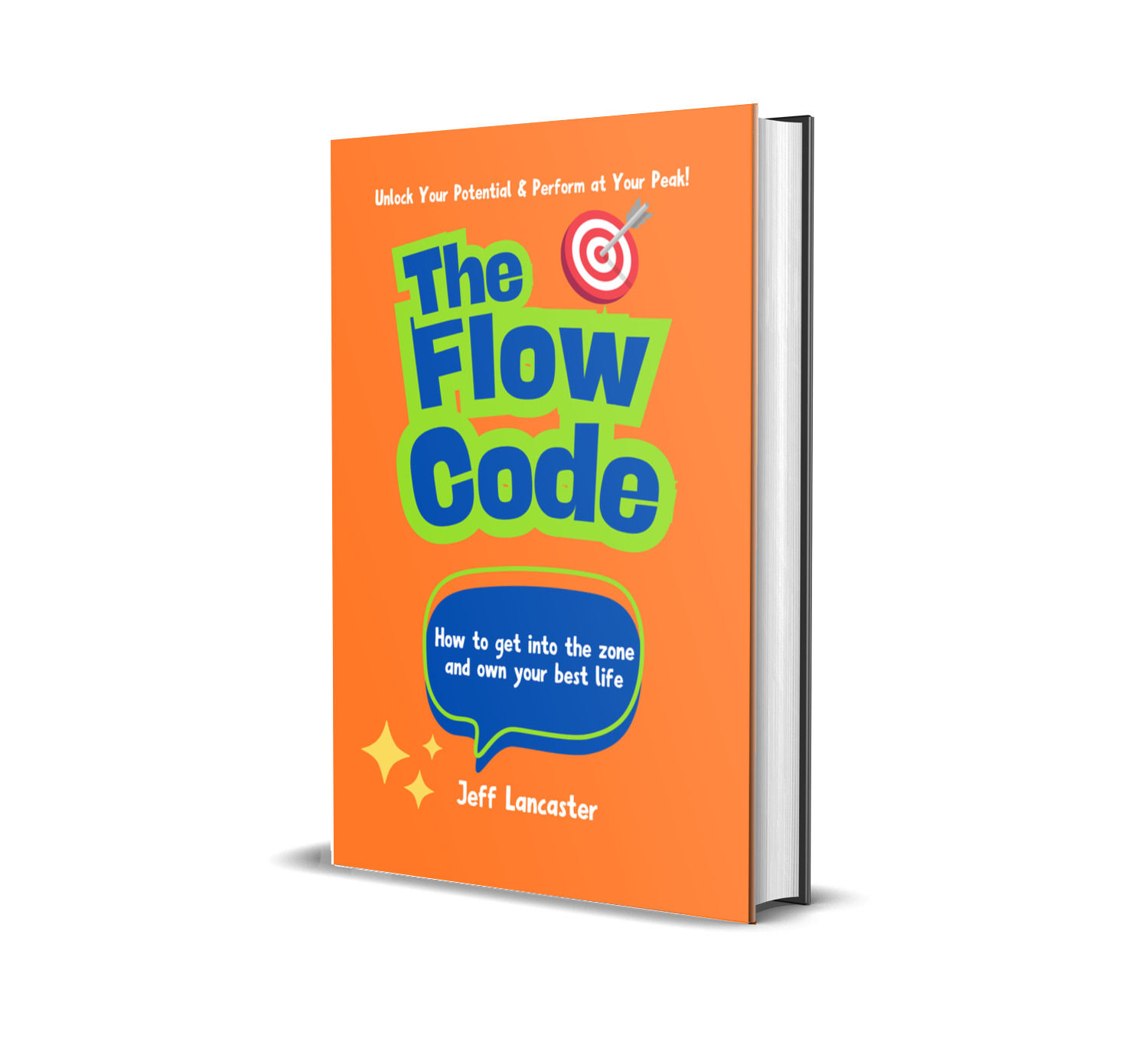 The Flow Code: How to Get Into the Zone and Own Your Best Life
