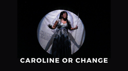 CAROLINE OR CHANGE