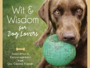 “Wit & Wisdom for Dog Lovers”