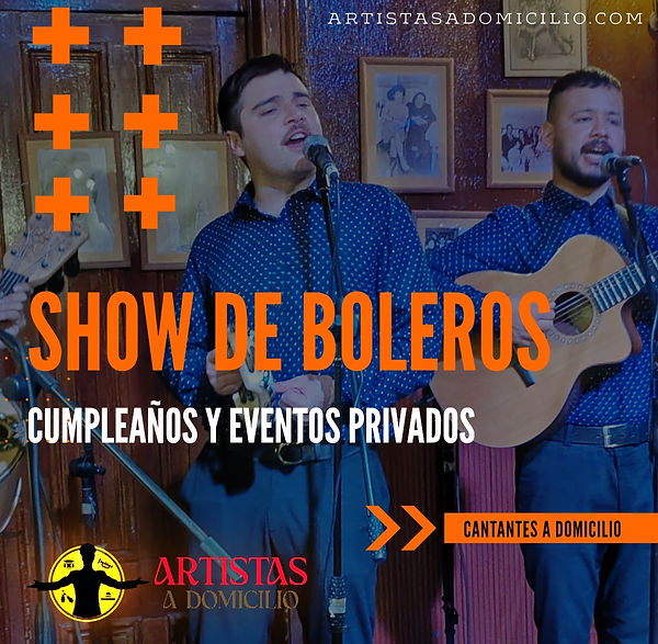 show de boleros, artistas a domicilio