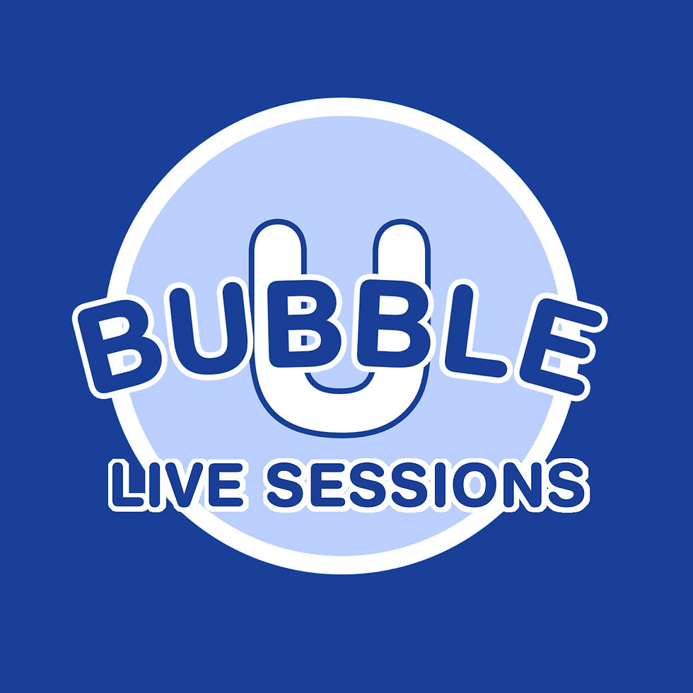 bubble u live sessions.jpg