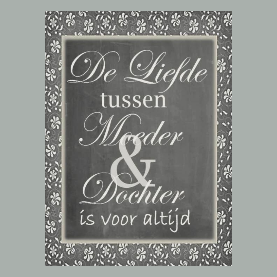Tekstbordje De liefde tussen moeder en dochter....