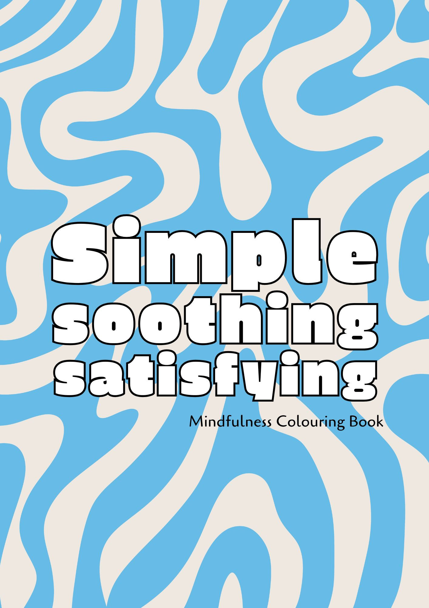 Simple, Soothing, Satisfying!