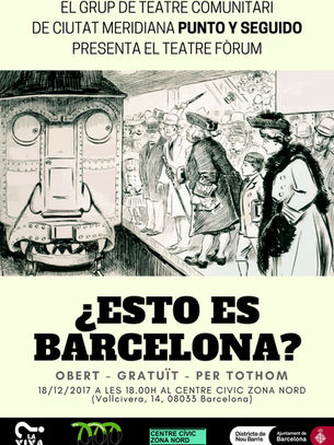 El Grup de Teatre Comunitari de Ciutat Meridiana Punto y Seguido presenta "¿Esto es Barcelona?&