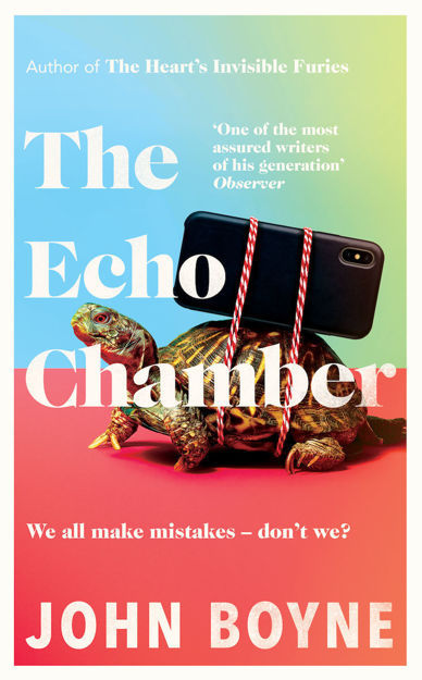 The Echo Chamber by John Boyne.