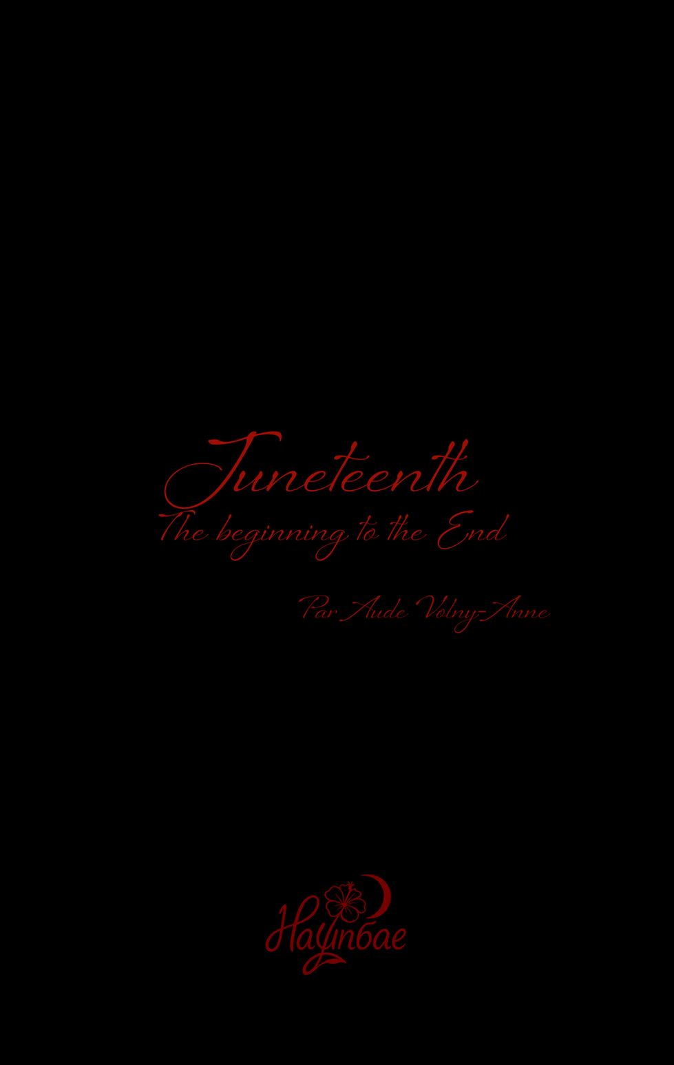 Juneteenth : The Beginning to the End Par Aude Volny-Anne