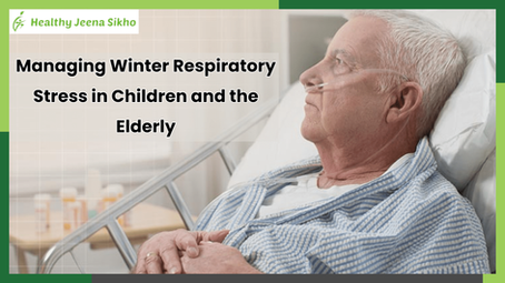 Managing Cold-Induced Respiratory Stress in Children and the Elderly