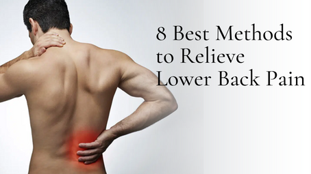 8 Best Methods to Relieve Lower Back Pain
