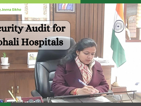 District Commissioner Announces Security Audit for Mohali Hospitals
