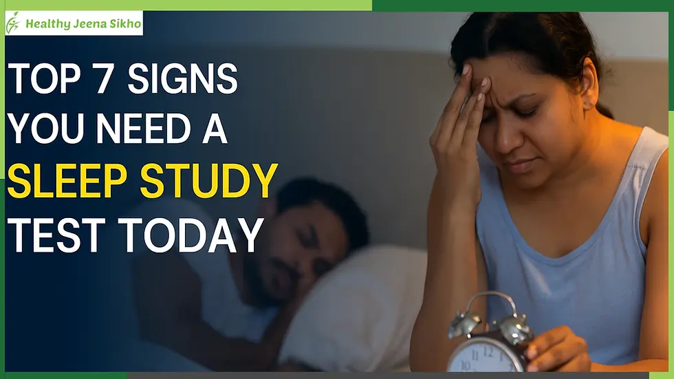 Top 7 Signs You Need a Sleep Study Test Today