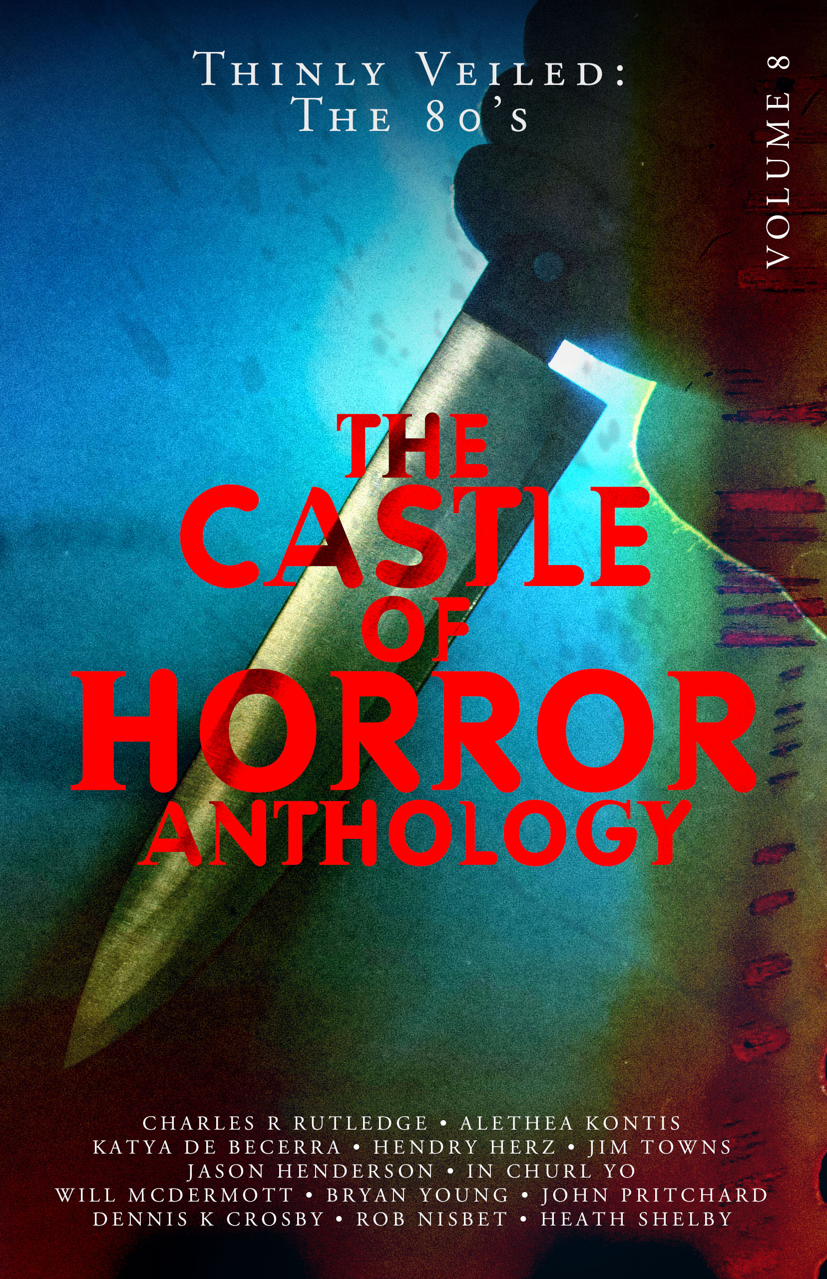 Castle of Horror Anthology Volume 8: Thinly Veiled: The 80's