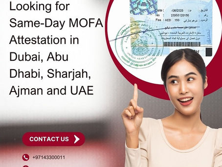Same Day MOFA Attestation VIP Services in Dubai, Abu Dhabi..