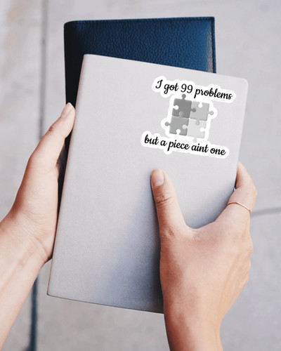 99 Problems but a Piece Aint One Sticker, Funny Puzzle Pun Decal ...