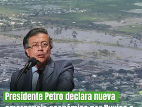 NUEVA EMERGENCIA ECONÓMICA DE PETRO POR LLUVIAS E INUNDACIONES