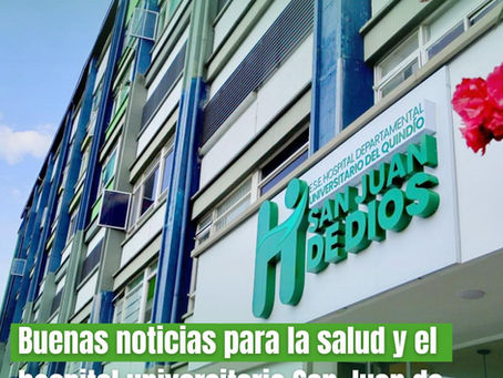BUENAS NOTICIAS PARA LA SALUD Y EL HOSPITAL SAN JUAN DE DIOS