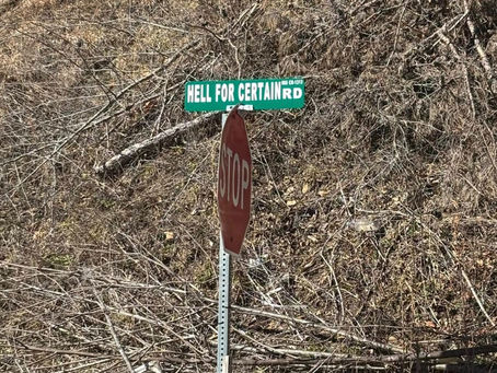 The Road through Hell-For-Certain; Paved with Good Intentions