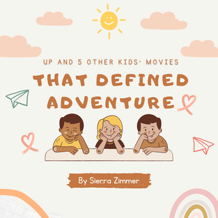 Up and 5 Other Kids' Movies that Defined Adventure