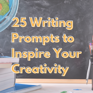25 Writing Prompts to Inspire Your Creativity