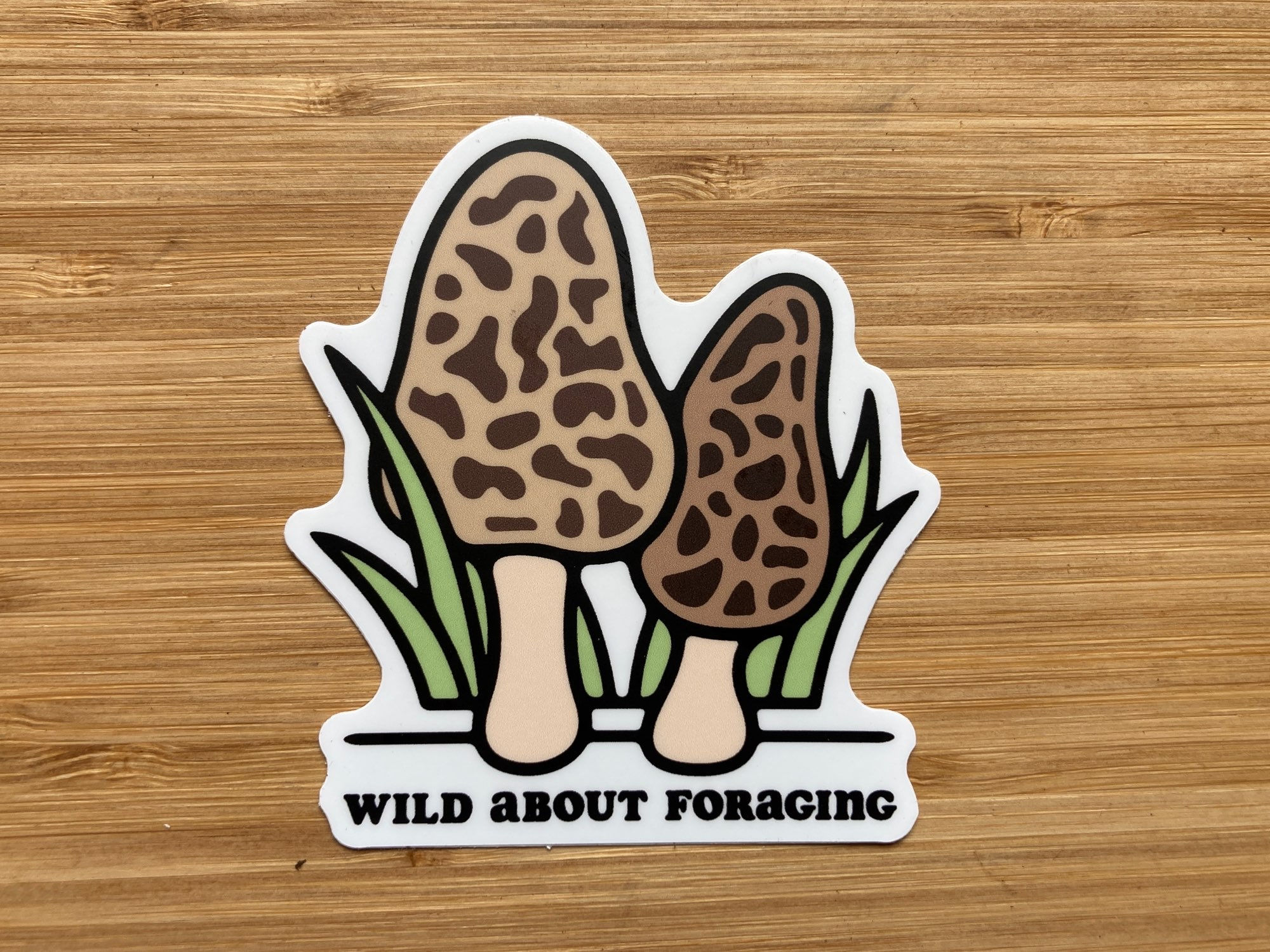 “Wild About Foraging” Morels Mushroom 3.5”x 2.75”  Vinyl Sticker
