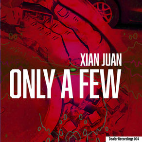 Only a Few: Dealer Recordings//Xian Juan