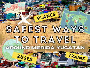 Safest Ways To Get To Merida: Yucatan News Weekly Update 02-20-22