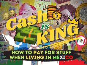 Paying For Services In Mexico: Cash Is King And His Name Is El Peso 👑