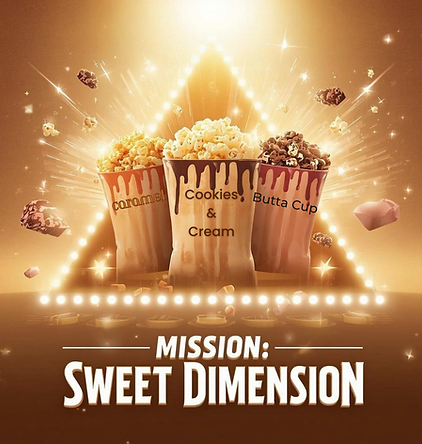 “Three popcorn tubs labeled Caramel, Cookies & Cream, and Butta Cup arranged on a glowing, triangular stage with sparkling effects and floating treats, promoting the ‘Mission: Sweet Dimension’ collection.”