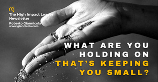 What Are You Holding on That’s Keeping You Small?