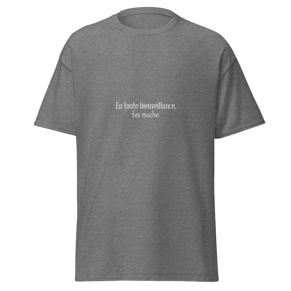 Miniature : T-shirt unisexe - En toute bienveillance, t'es moche.