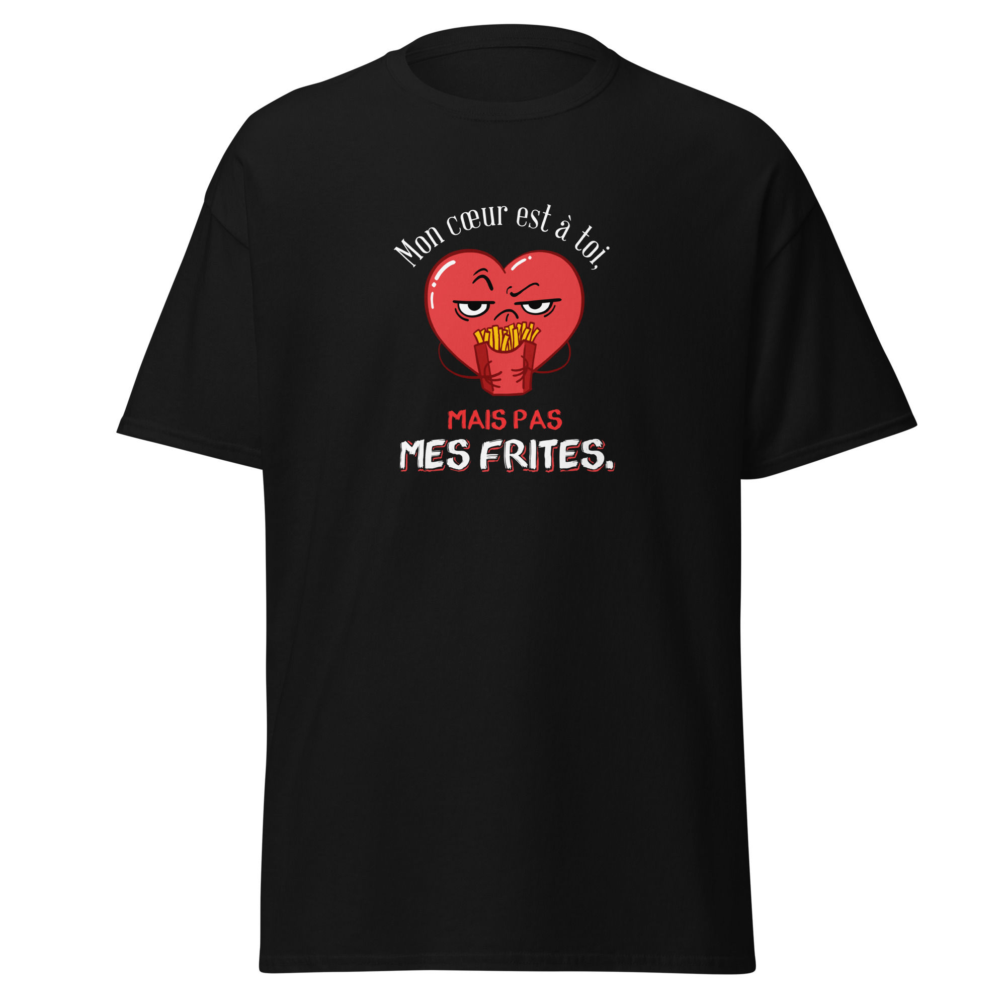 T-shirt unisexe - Mon cœur est à toi, mais pas mes frites