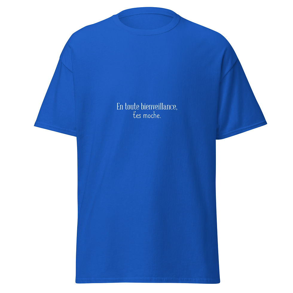 Miniature : T-shirt unisexe - En toute bienveillance, t'es moche.