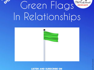 17. GREEN FLAGS IN RELATIONSHIPS