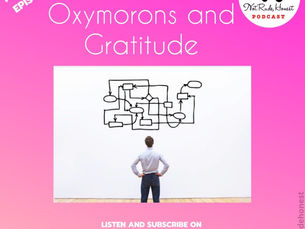 45. OXYMORONS AND GRATITUDE