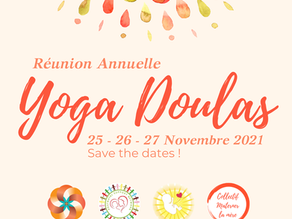 Réunion annuelle des Yoga Doulas, le 25, 26 et 27 novembre 2021