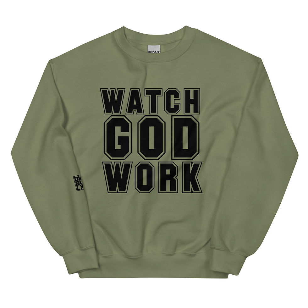 Thumbnail: watch god work Unisex Sweatshirt