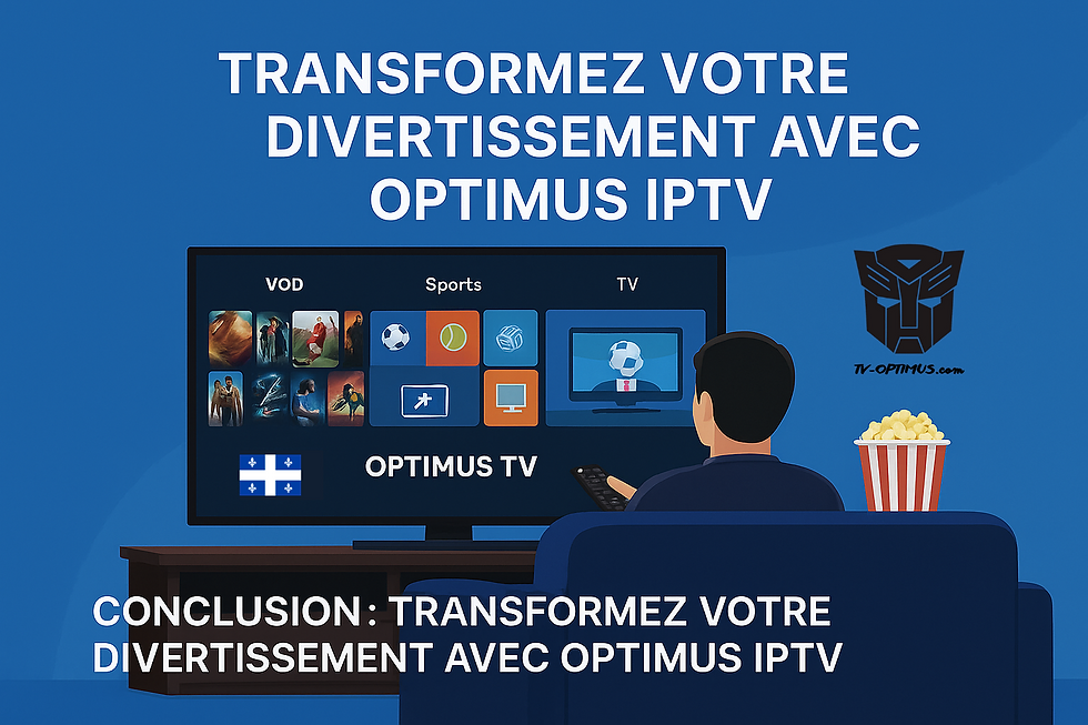 IPTV Optimus - TV optimus - Optimus IPTV - Transformez votre divertissement avec Optimus!
