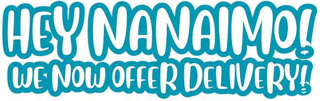 HEY NANAIMO! WE NOW OFFER DELIVERY!(2).png