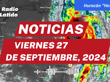 NOTICIAS VIERNES 27 DE SEPTIEMBRE