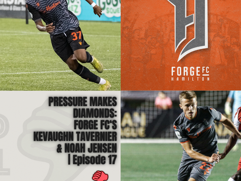 Pressure Makes Diamonds: Kevaughn Tavernier and Noah Jensen of Forge FC | Episode 17