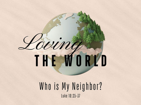Loving the World: Who is My Neighbor?