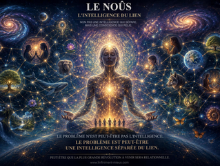 Le Noûs - Lorsque le “nous” devient conscience universelle