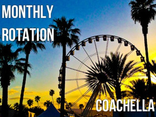 April Monthly Rotation: Coachella Edition