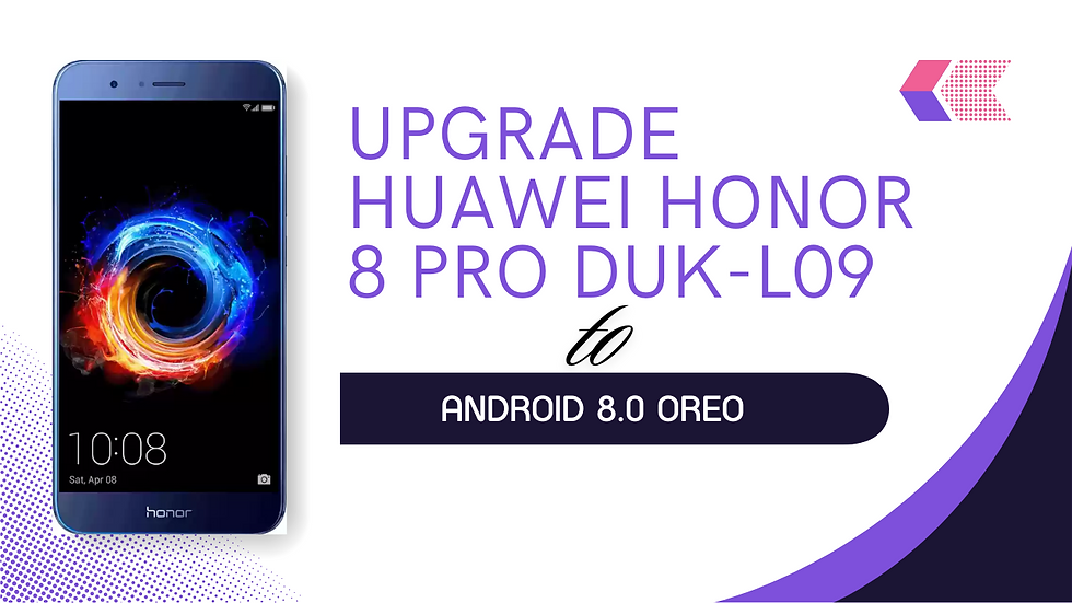 Upgrade Huawei Honor 8 Pro DUK-L09 to Android 8.0 Oreo
