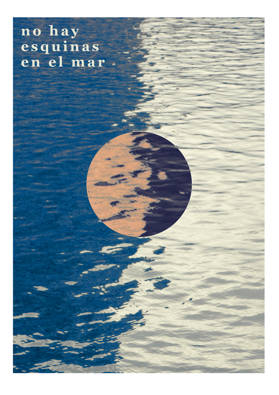 "no hay esquinas en el mar"