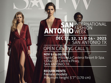 San Antonio International Fashion Week 2025: MODEL CASTING CALL.