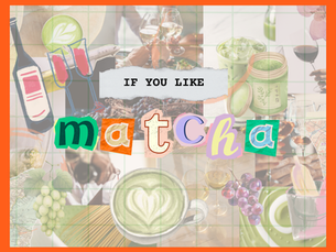 If you like matcha, you'll like these wines