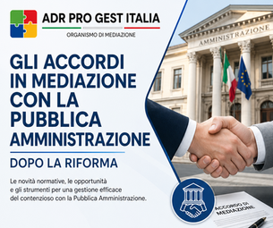 Gli accordi in mediazione con la Pubblica Amministrazione dopo la riforma