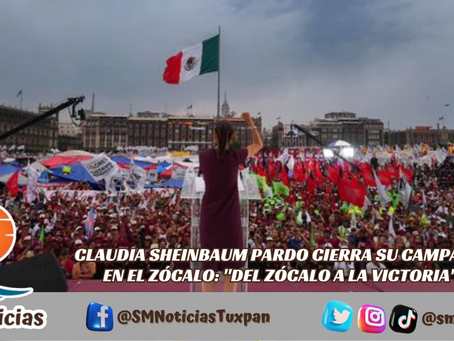 Claudia Sheinbaum Pardo Cierra su Campaña en el Zócalo: "Del Zócalo a la Victoria"